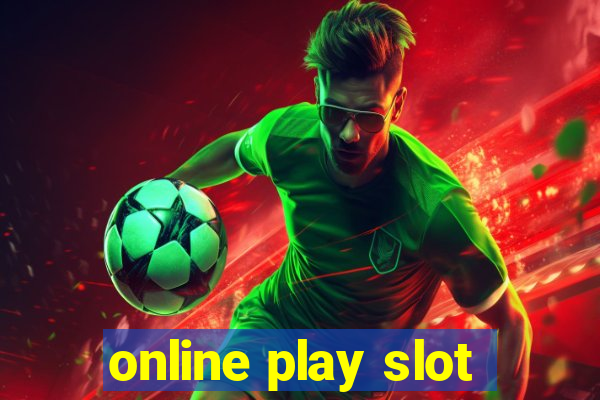 online play slot