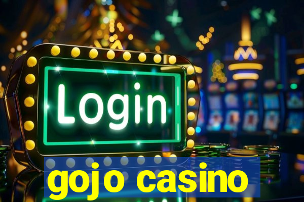 gojo casino