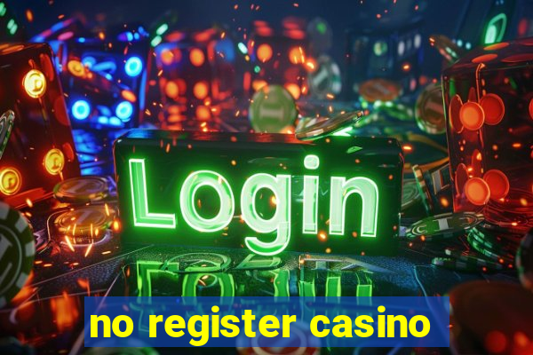 no register casino