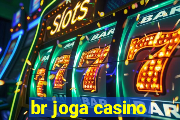 br joga casino