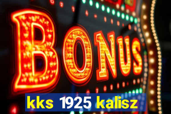 kks 1925 kalisz