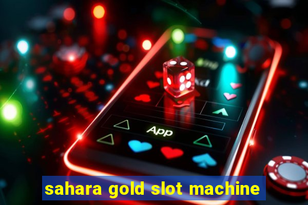 sahara gold slot machine