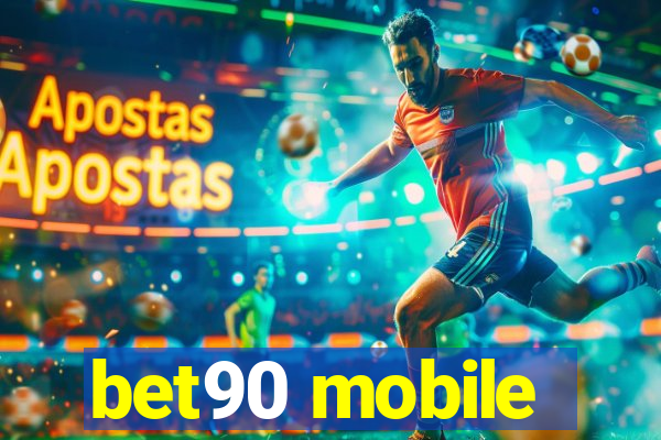 bet90 mobile