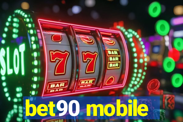 bet90 mobile