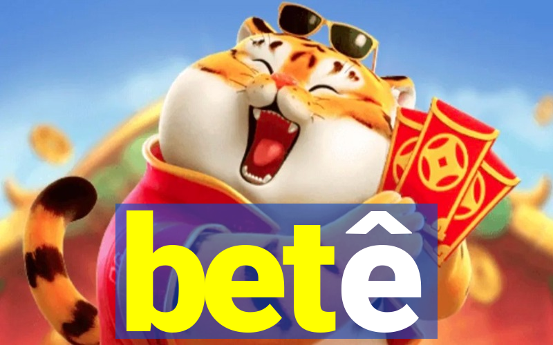 betê