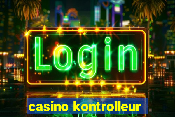 casino kontrolleur