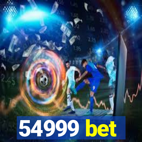 54999 bet