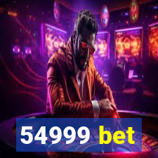 54999 bet