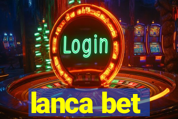 lanca bet