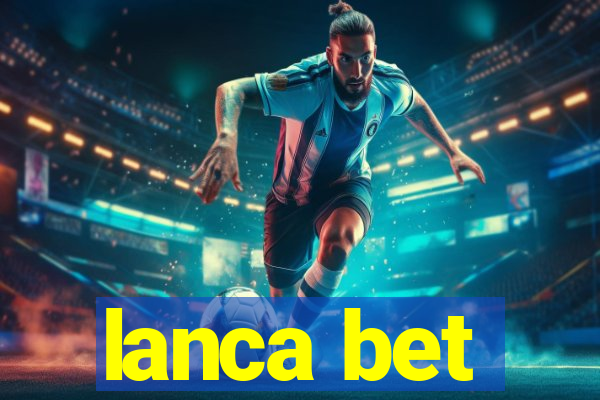 lanca bet