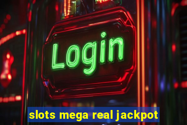 slots mega real jackpot