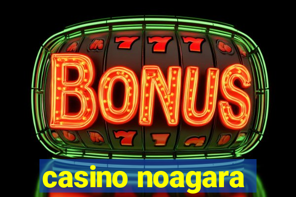 casino noagara