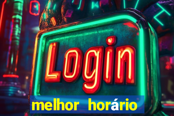 melhor horário fortune dragon