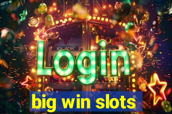 big win slots