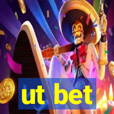 ut bet