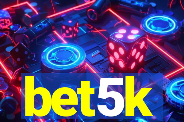 bet5k