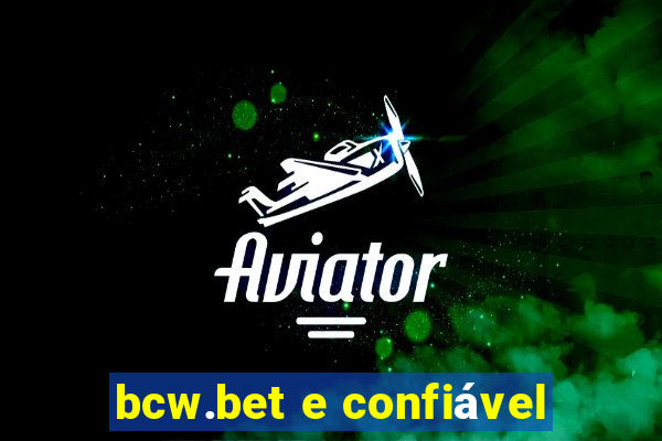 bcw.bet e confiável