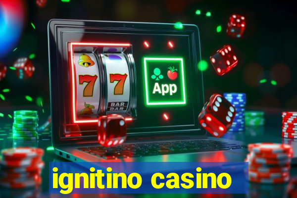 ignitino casino