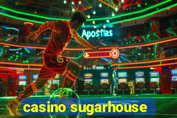 casino sugarhouse