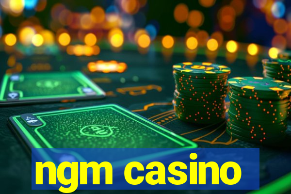 ngm casino