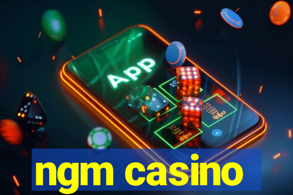 ngm casino