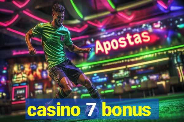 casino 7 bonus