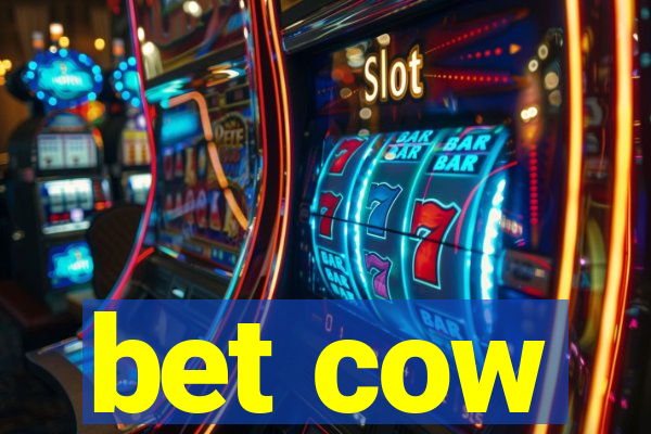 bet cow