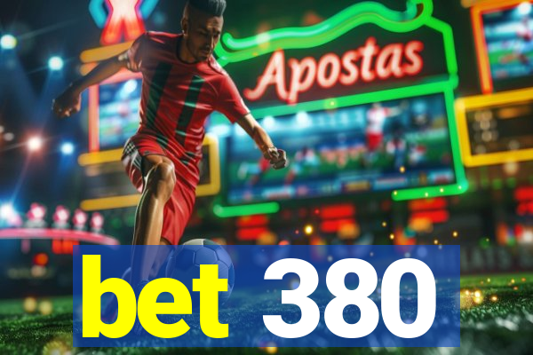 bet 380