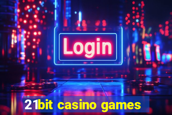 21bit casino games