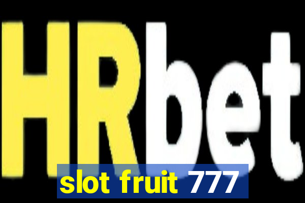 slot fruit 777