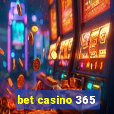 bet casino 365