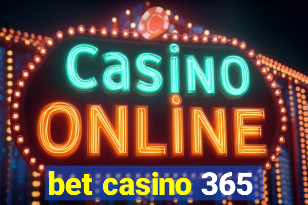 bet casino 365