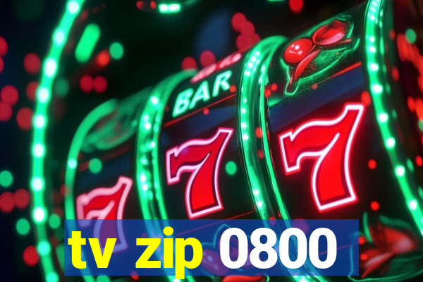 tv zip 0800