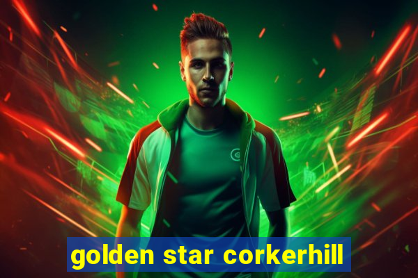 golden star corkerhill