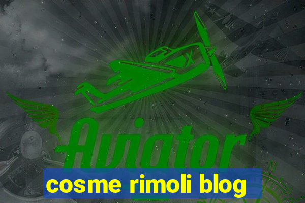 cosme rimoli blog