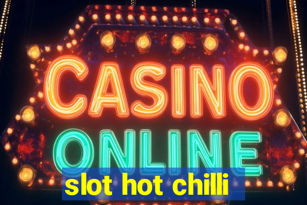 slot hot chilli