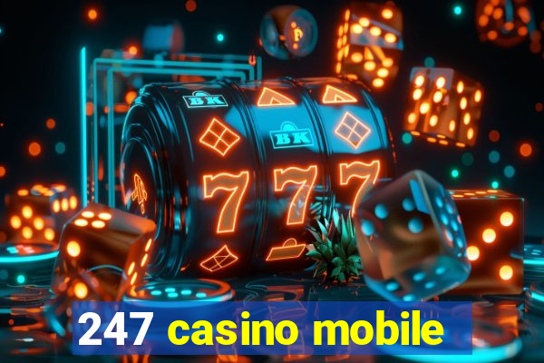 247 casino mobile