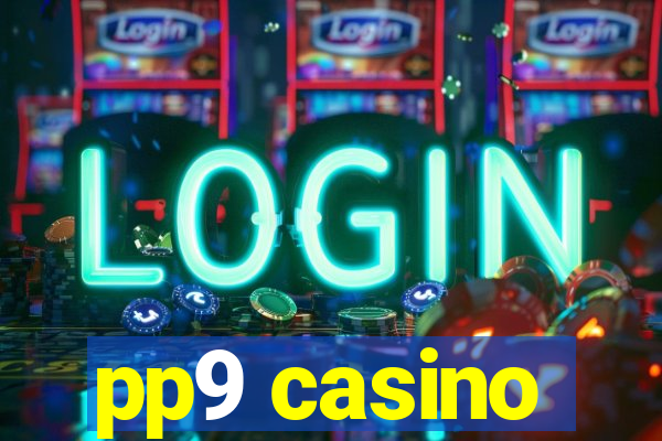 pp9 casino