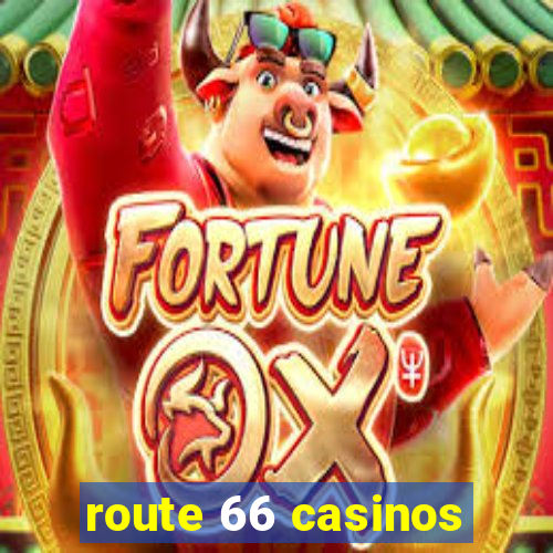 route 66 casinos