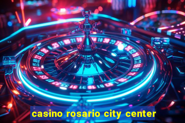 casino rosario city center