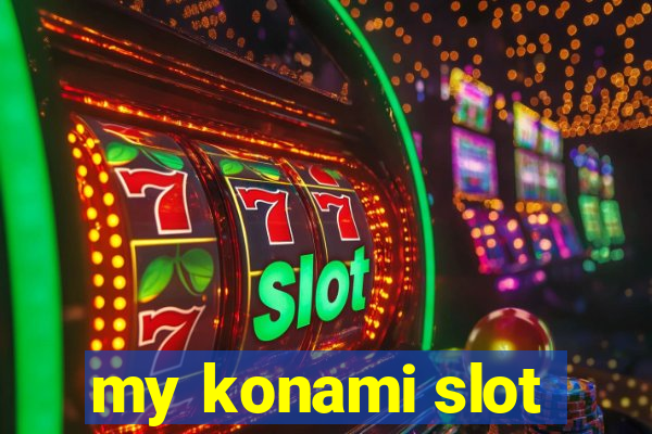 my konami slot