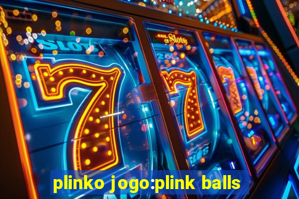 plinko jogo:plink balls