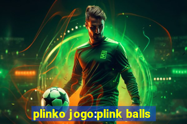 plinko jogo:plink balls