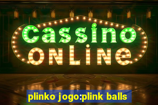 plinko jogo:plink balls