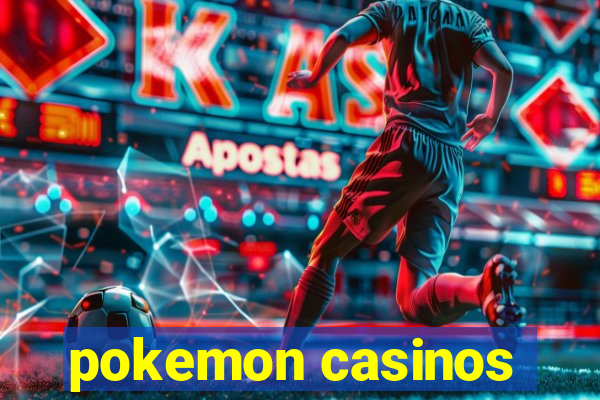 pokemon casinos