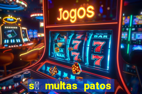 s贸 multas patos de minas