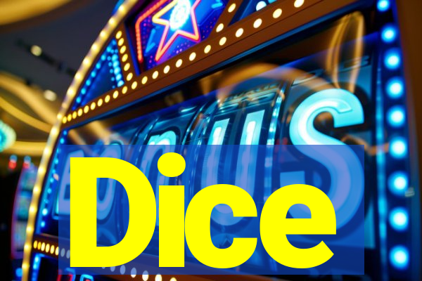 Dice