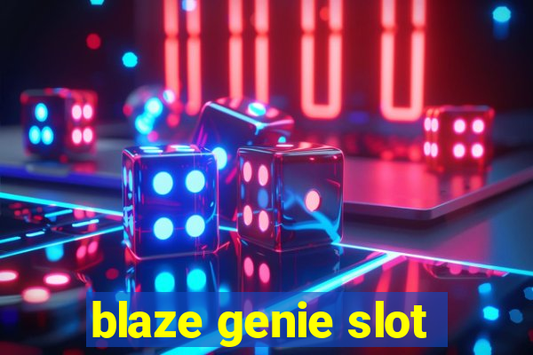 blaze genie slot