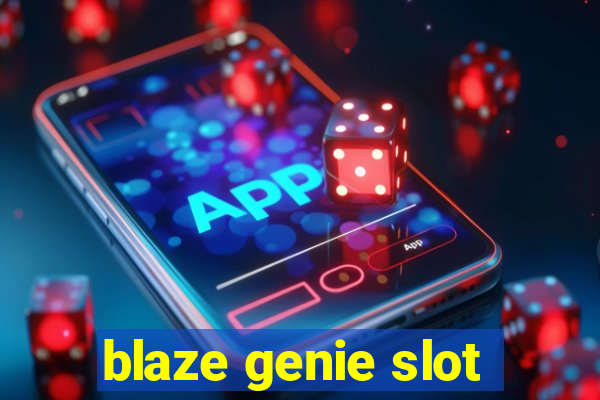 blaze genie slot