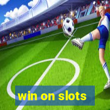 win on slots